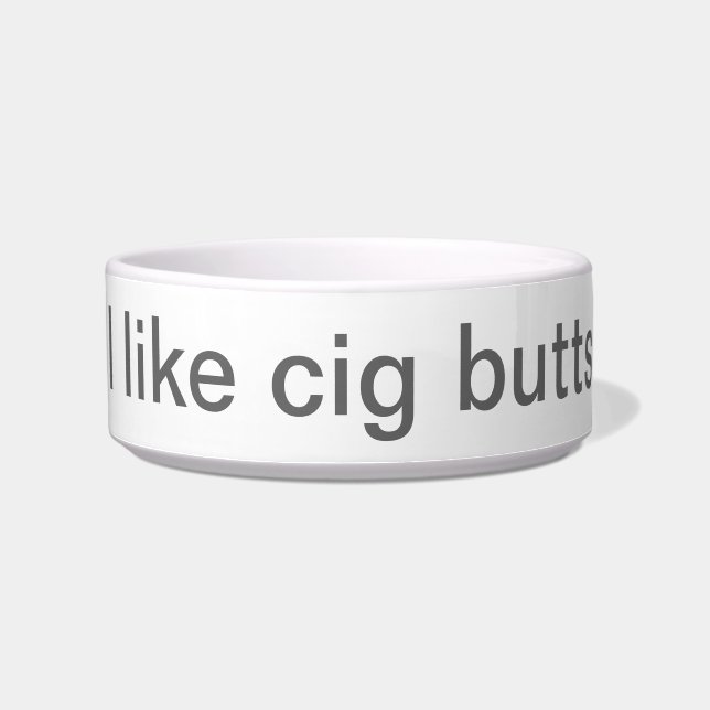 I Like Cig Butts And I Cannot Lie Ashtray Bowl (Left)