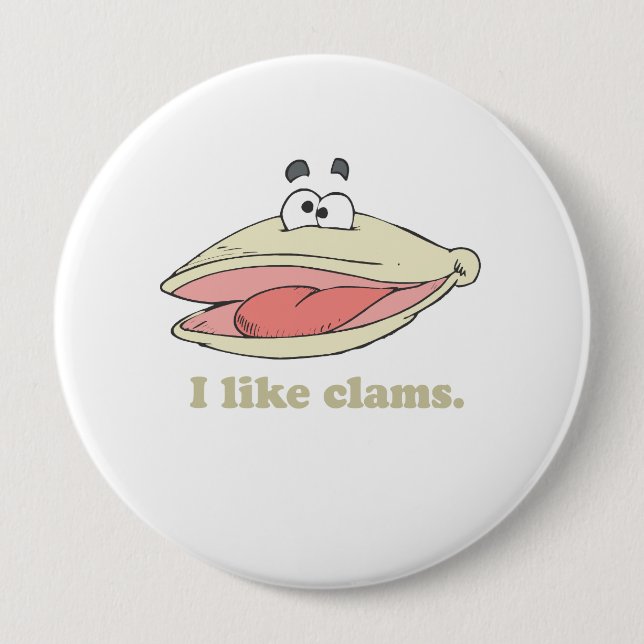 I like clams 10 cm round badge (Front)
