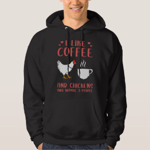 I Like Coffee And Chickens Farmer Hoodie