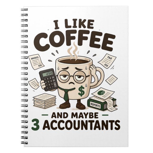 I Like Coffee And Maybe 3 Accountants Funny Notebook (Front)