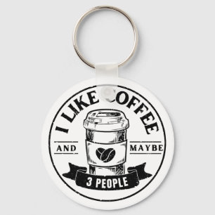 I like coffee and maybe 3 people key ring