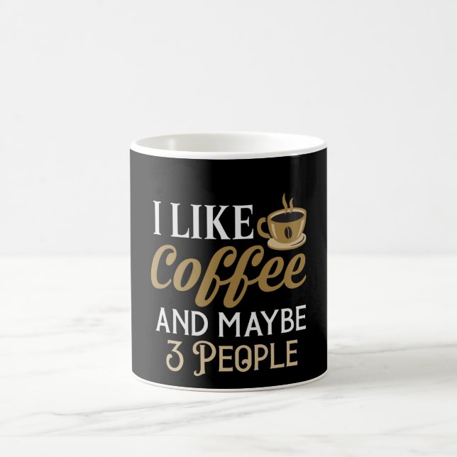 I Like Coffee and maybe 3 People Mug (Center)