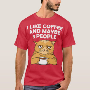 I like coffee and maybe 3 people Premium T-Shirt