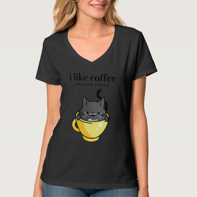 I Like Coffee and Maybe 3 People  Sarcastic Ladies T-Shirt (Front)