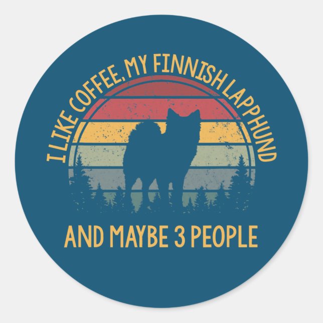I like coffee and my Finnish Lapphund Finnischer Classic Round Sticker (Front)