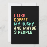 I Like Coffee And My Husky