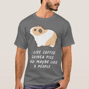 I Like Coffee Guinea Pigs And Maybe 3 People Kawai T-Shirt