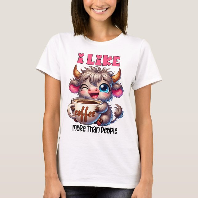 I Like Coffee More Than People  T-Shirt (Front)