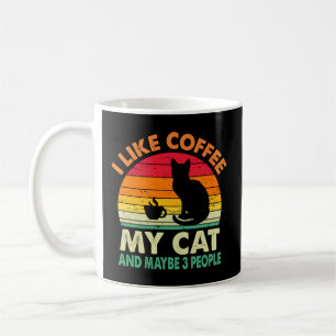I Like Coffee My Cat And Maybe 3 People Cat Coffee Mug