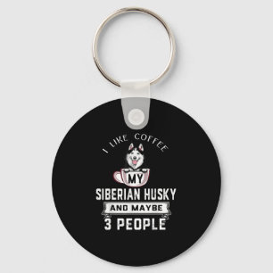I Like Coffee My Husky And Maybe 3 People Gift Key Ring