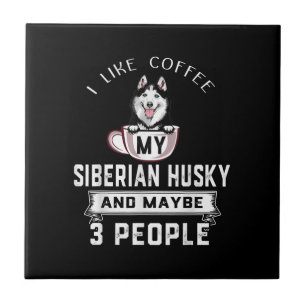 I Like Coffee My Husky And Maybe 3 People Gift Tile