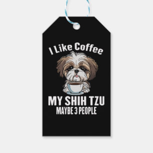 I Like Coffee My Shih Tzu And Maybe 3 People Funny Gift Tags