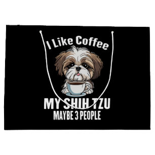 I Like Coffee My Shih Tzu And Maybe 3 People Funny Large Gift Bag