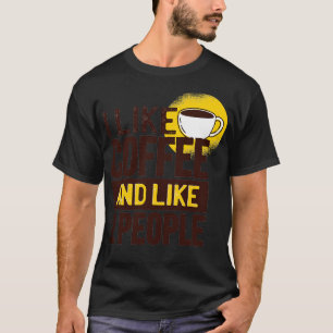 I LIKE COFFEE T-Shirt