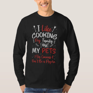 I Like Cooking My Family and My Pets Grammar Teach T-Shirt