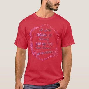 I Like Cooking My Family Funny Tet T-Shirt
