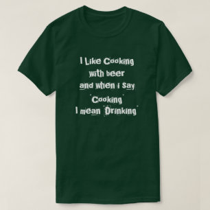 I like cooking with "Beer" T-Shirt