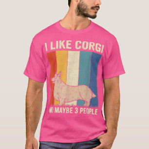 I Like Corgi and Maybe 3 People Retro Corgi Lovers T-Shirt