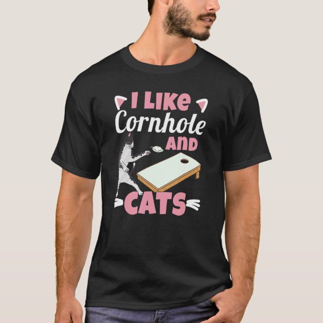 I Like Cornhole And Cats T-Shirt (Front)