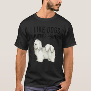 I Like Coton de Tulear Dogs And Maybe 3 People T-Shirt