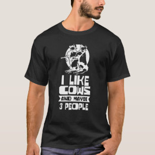 I Like Cows And Maybe 3 People Animals Cow Farm T-Shirt