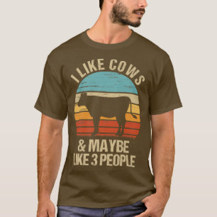 I Like Cows And Maybe Like 3 People Cow Farm Farme T-Shirt