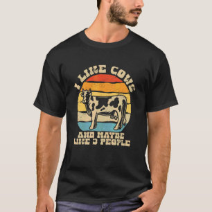 I Like Cows And Maybe Like 3 People Cow Farm Farme T-Shirt