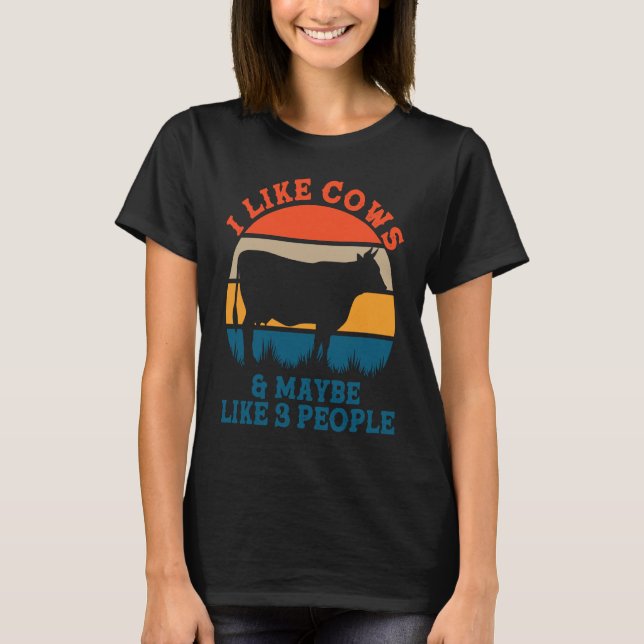 I like cows and maybe like 3 peoples   cute cow T-Shirt (Front)