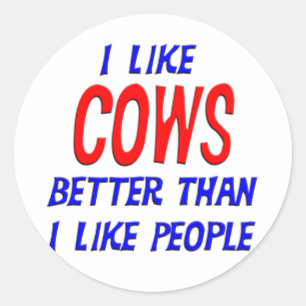I Like Cows Better Than I Like People Sticker