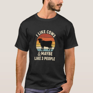 I Like Cows & Maybe Like 3 People Funny Farm Anima T-Shirt