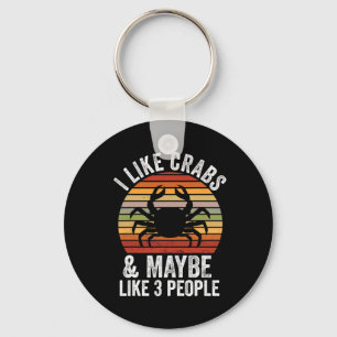 I Like Crabs And Maybe 3 People Funny Crab Hunting Key Ring