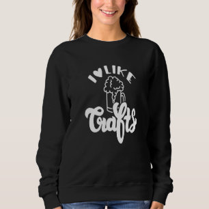 I Like Crafts Beer Camping Lake Dad Mum Funny Sass Sweatshirt