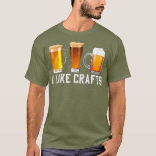 I Like Crafts Design - Funny Brewer Craft Beer T-Shirt