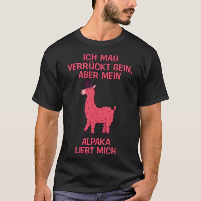 I like crazy but my alpaca loves me saying T-Shirt (Front)