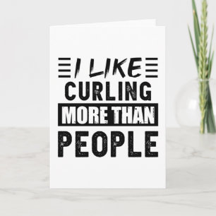 I like Curling more than People Funny Card