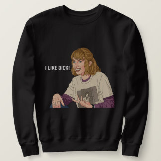 I Like D Retro 80s Sarcasm – "I like Dick!" Sweatshirt