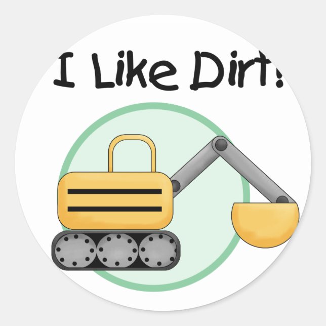 I Like Dirt  Tshirts and Gifts Classic Round Sticker (Front)
