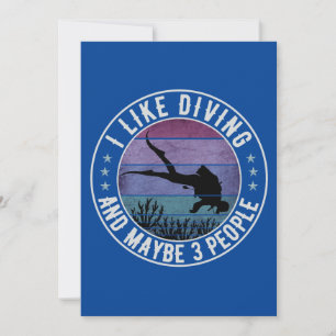 I LIKE DIVING AND MAYBE 3 PEOPLE DIVER GIFT INVITATION