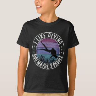 I LIKE DIVING AND MAYBE 3 PEOPLE DIVER GIFT T-Shirt