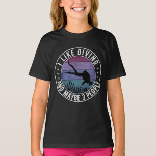 I LIKE DIVING AND MAYBE 3 PEOPLE DIVER GIFT T-Shirt