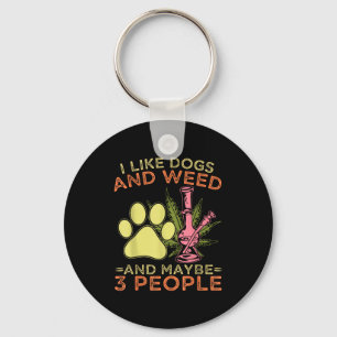 I like dogs and and maybe 3 people humor quote key ring