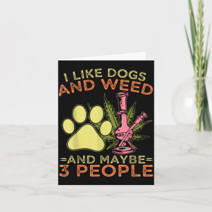 I like dogs and and maybe 3 people humour quote card