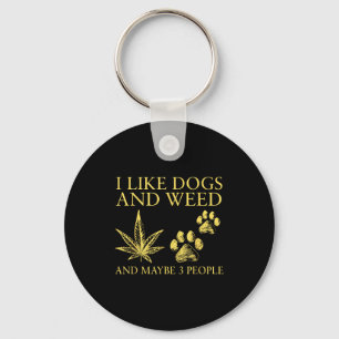 I like dogs and and maybe 3 people humour quote I Key Ring