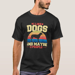 I like dogs and maybe 3 people T-Shirt