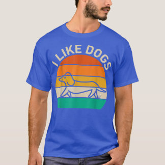 i Like Dogs Gift Dog Lover T-Shirt