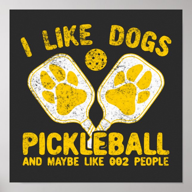 I Like Dogs Pickleball And Maybe Like 002 People Poster (Front)