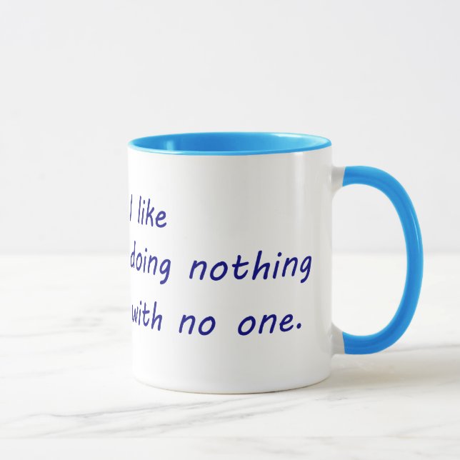 I Like Doing Nothing with No One Mug (Right)