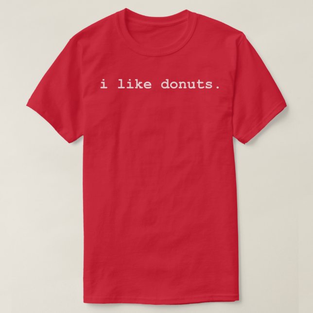 I Like Doughnuts Doughnuts Funny  T-Shirt (Design Front)