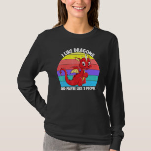 I Like Dragons And Maybe 3 People Kids Girls Drago T-Shirt