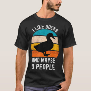 I Like Ducks And Maybe 3 People Vintage Retro Duck T-Shirt